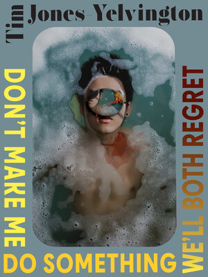 cover image of Don't Make Me Do Something We'll Both Regret